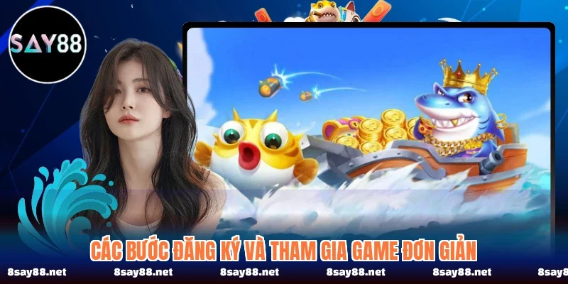 Các bước đăng ký và tham gia game đơn giản Các bước đăng ký và tham gia game đơn giản