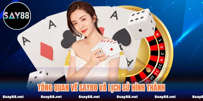 Tổng quan về SAY88 và lịch sử hình thành Tổng quan về SAY88 và lịch sử hình thành